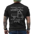 Früher Normal Jetzt Fahre Ich Ape 50 I Ape Tm Tricycle Ape T-Shirt mit Rückendruck