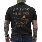 With Am Ende Des Geldes Ist Noch Sovielom Month Übrig T-Shirt mit Rückendruck