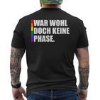 Gay Pride Lgbtq War Wohl Doch Keine Phase T-Shirt mit Rückendruck