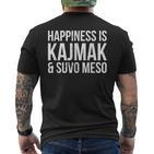 Glück Ist Kajmak Und Suvo Meso Serbian T-Shirt mit Rückendruck
