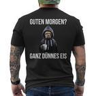 Guten Morgen Ganz Thinnes Ice Cream German Language T-Shirt mit Rückendruck