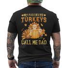 Herren Meine Lieblingstruthähne Nennen Mich Papa Lustiger Herbst Thanksgiving T-Shirt mit Rückendruck