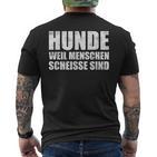 Hundeweil Menschen Scheisse Sind T-Shirt mit Rückendruck