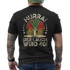 Hurra Der Lauch Wird 40 I 40 Geburtstag 40 Jahre Ehrentag T-Shirt mit Rückendruck