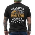 Ich Arbeite In Hectar Nicht In Stunden Tractor Farmers T-Shirt mit Rückendruck