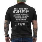 Ich Bin Der Chef Mach Was Ich Will Muss Meine Frau Fragen S T-Shirt mit Rückendruck