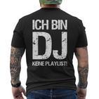 Ich Bin Dj Keine Playlist T-Shirt mit Rückendruck