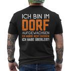 Ich Bin Im Dorf Aufgewachsen Ich Habe Überlebt Dorf Aufwachsen Ich T-Shirt mit Rückendruck