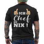 Ich Chef Du Nix Kurzärmliges Herren-T-Kurzärmliges Herren-T-Shirt, Lustiges Statement Kurzärmliges Herren-T-Shirt für Chefs – Schwarz