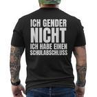 Ich Gender Nicht Ich Habe Einen Schulabschluss Anti Gender T-Shirt mit Rückendruck
