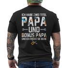 Ich Habe Zwei Titel Bonus Papa Und Papa Rocke Sie Beide Kapuzenjacke T-Shirt mit Rückendruck