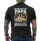 Ich Habe Zwei Titel Papa Und Dartspiel German T-Shirt mit Rückendruck