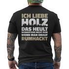 Ich Liebe Holz Holzfäller Ich Liebe Holz Lumberjack T-Shirt mit Rückendruck