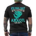 Ich Mag Halt Einfach Axolotl T-Shirt mit Rückendruck