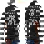 Ich Muss Gar Nichts Ich Muss Gar Nix S T-Shirt mit Rückendruck