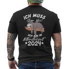 Ich Muss Gar Nix Ich Bin In Altersteilzeit 2024 T-Shirt mit Rückendruck