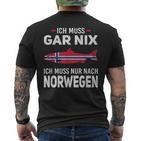 Ich Muss Gar Nix Ich Muss Nur Nach Norwegian Scandinavia T-Shirt mit Rückendruck