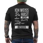 Ich Weiß Du Hast Recht Aber Meine Meinung Gefällmir Besser Ich Weiß Du Hast T-Shirt mit Rückendruck