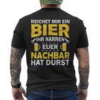 Ihr Narren Euer Nachbar Hat Durst Lieblingsnachbar Ihr Black T-Shirt mit Rückendruck