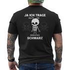 Ja Ich Trage Heute Ein Fröhliche Schwarz T-Shirt mit Rückendruck