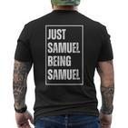 Just Samuel Being Samuel Lustigerorname Witz Geburtstag T-Shirt mit Rückendruck