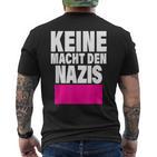 Keine Macht Den S Anti Rassismus Nzs Rechtsextemismus T-Shirt mit Rückendruck