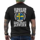 Keine Therapie Ich Muss Nur Nach Sweden T-Shirt mit Rückendruck