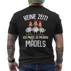 Keine Zeit Ich Muss Zu Meinen Mädels Bauernhof T-Shirt mit Rückendruck