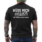 Kiss Mich Einfach Wir Kann Später Später Reden T-Shirt mit Rückendruck