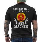 Lass Das Mal Den Ossi Machen T-Shirt mit Rückendruck