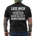 Lass Mich Ich Muss Mich Da Jetzt Reineigern Drama Queen T-Shirt mit Rückendruck