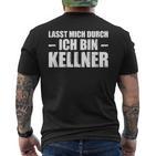 Lasst Mich Durch Ich Bin Kellner T-Shirt mit Rückendruck