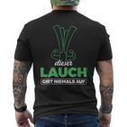 Lauch Gibt Niemal Auf Lauch T-Shirt mit Rückendruck