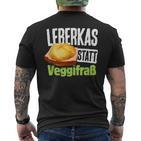 Leberkas Statt Veggifrß Anti Vegan Saying T-Shirt mit Rückendruck