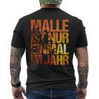 Malle Ist Nur Einmal Im Jahr S T-Shirt mit Rückendruck