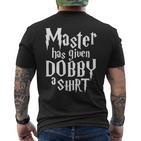 Master Has Given Dobby A Dobby S T-Shirt mit Rückendruck