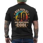 Mein Papa Ist 40 Und Richtig Cool 40Th Birthday Man T-Shirt mit Rückendruck