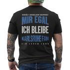 Mir Egal Ich Bleibe Karlsruhe Fan Football Fan Club T-Shirt mit Rückendruck