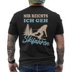 Mir Reichts Ich Geh Skiing Winter Sports T-Shirt mit Rückendruck