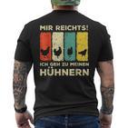 Mir Reichts Ich Geh Zu Mein Hühnern Hühnerzucht Mir Black T-Shirt mit Rückendruck