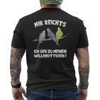 Mir Reichts Ich Geh Zu Meinen Budgies Vogelfreund T-Shirt mit Rückendruck