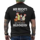 Mir Reichts Ich Geh Zu Meinen Hühnern Farmer T-Shirt mit Rückendruck