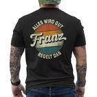 Name Franz Alles Wird Gut Franz Regelt Das S T-Shirt mit Rückendruck