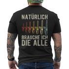 With Natürlich Brauche Ich Die Alle Chainsaw Motif S T-Shirt mit Rückendruck