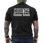 Neuer Tag Gleicher Scheiß Statement Saying T-Shirt mit Rückendruck