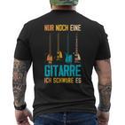 Nur Noch Eine Gitarre Ich Schwöre Es Guitarist T-Shirt mit Rückendruck