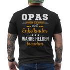 Opas Weil Enkelkinder Wahre Helden Brauchen Großfather T-Shirt mit Rückendruck