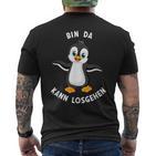 Penguin Bin Da Kann Losgehen Statement Motif T-Shirt mit Rückendruck