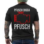 Pfusch Digga Pfusch Pfuscher Mkl Engine Control Light T-Shirt mit Rückendruck