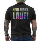 For Runners Heul Nicht Lauf T-Shirt mit Rückendruck